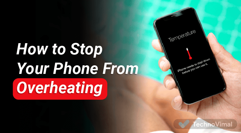 How to Stop Your Phone From Overheating [2022]