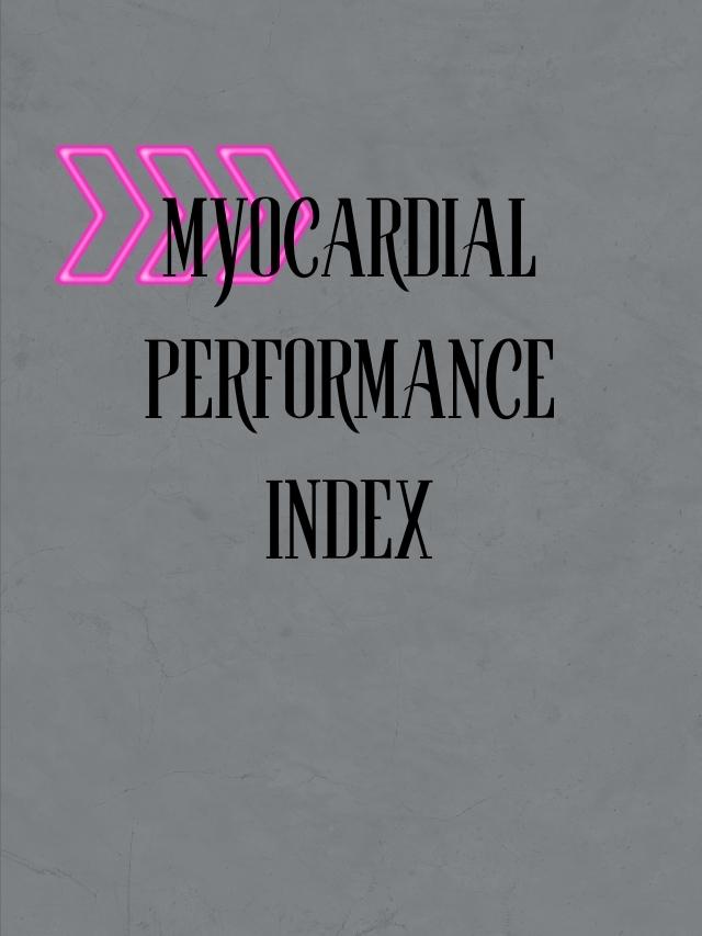 Unlock Optimal Cardiac Performance with Myocardial Performance Index
