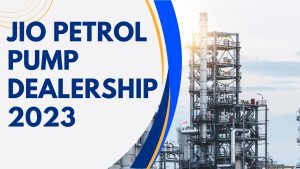 JIO Petrol Pump Dealership 2023