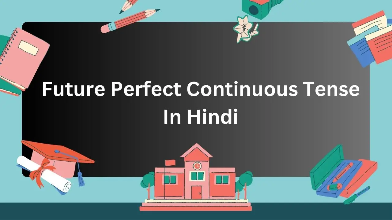 future perfect continuous tense in hindi