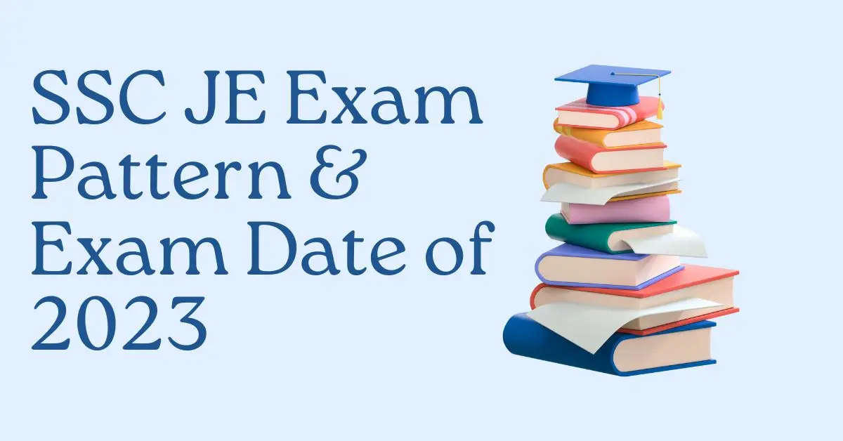SSC JE Exam Pattern & Exam Date of 2023