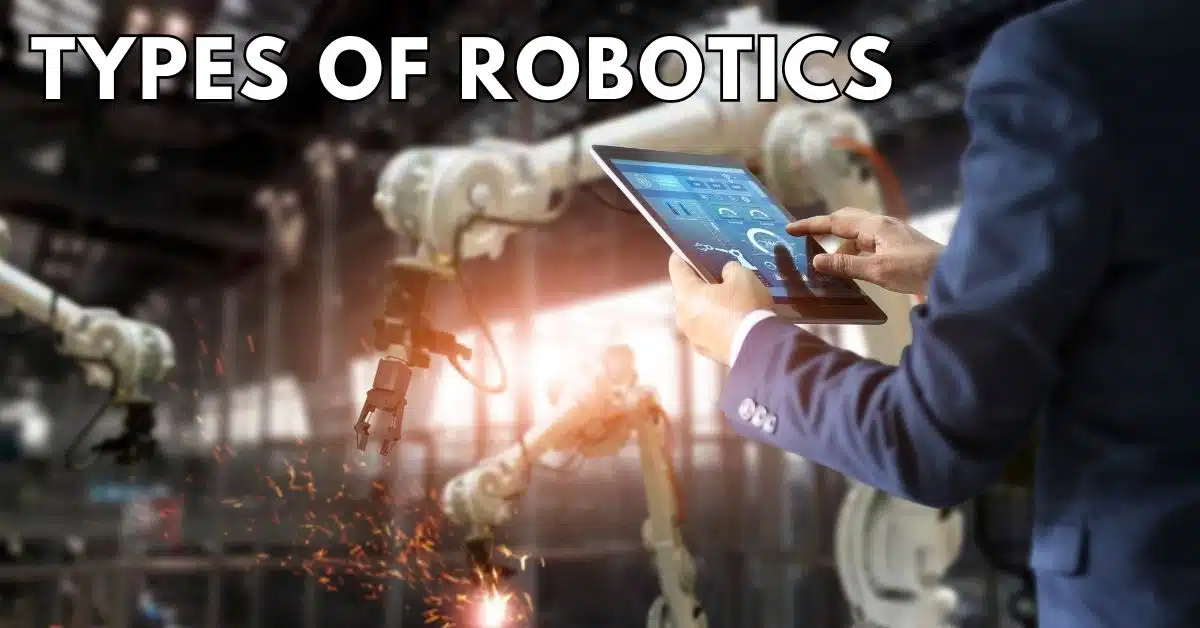 Types of Robotics