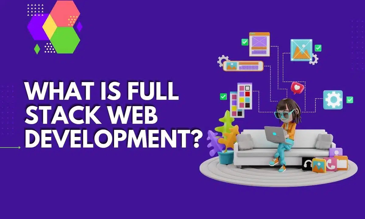 What Is Full Stack Web Development