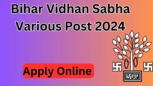 Bihar Vidhan Sabha Various Post Online Form 2024