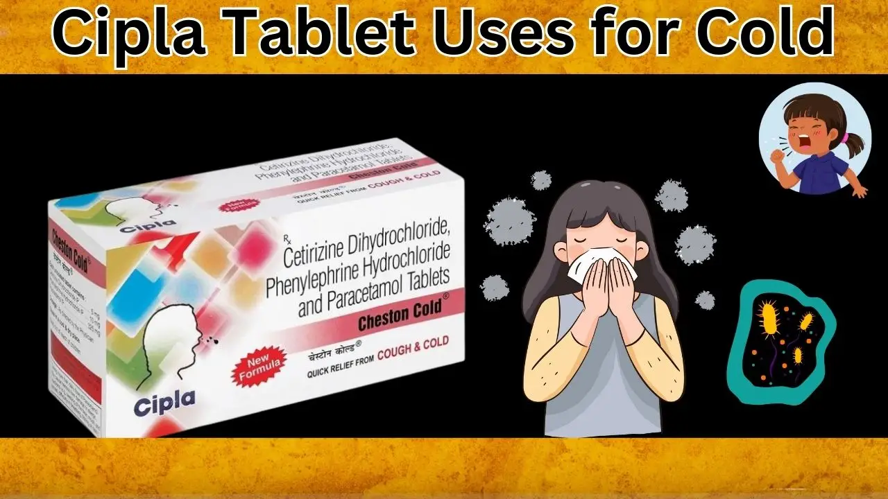 Cipla Tablet Uses for Cold